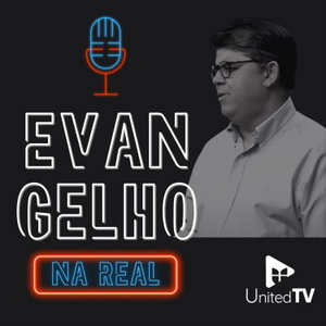 Evangelho Na Real | UnitedCast