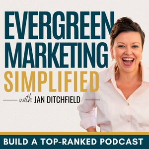 Evergreen Marketing, Simplified | Online Marketing, Podcast Business & Marketing Strategy for Women Entrepreneurs