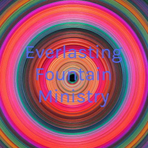 Everlasting Fountain Ministry