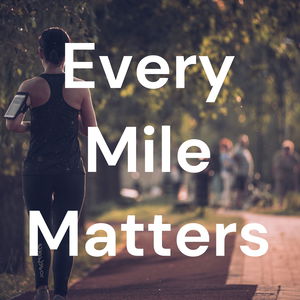 Every Mile Matters