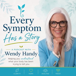 Every Symptom Has a Story | Helping You Understand What Your Body Has Been Trying to Tell You