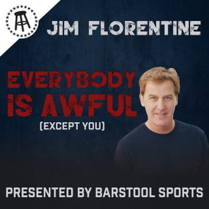 Everybody Is Awful (Except You) with Jim Florentine