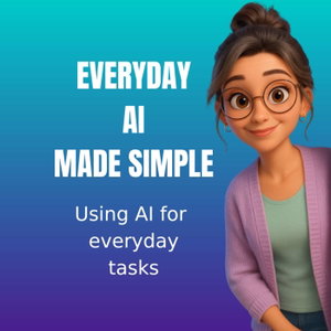 Everyday AI Made Simple - AI For Everyday Tasks