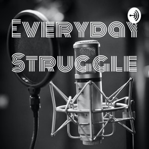 Everyday Struggle