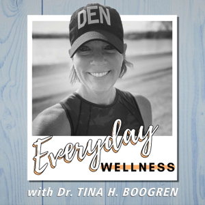 Everyday Wellness with Dr. Tina H. Boogren (formerly Self-Care for Educators)
