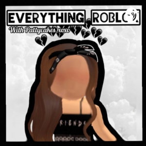 Everything Roblox With Pattycakes_xoxo