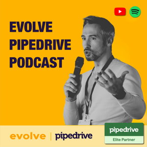 Evolve Pipedrive Podcast
