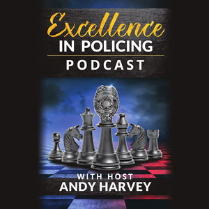 Excellence in Policing with Andy Harvey