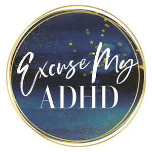 Excuse My ADHD