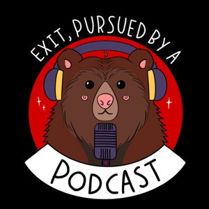 Exit, Pursued by a Podcast
