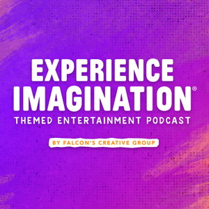Experience Imagination: A Themed Entertainment Podcast