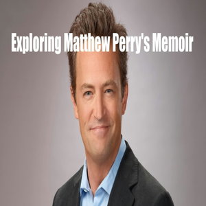 Exploring Matthew Perry's Memoir