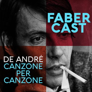 Fabercast. De André canzone per canzone