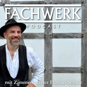 Fachwerk Podcast – Sanierung, Restaurierung, Nachhaltigkeit & Handwerk für dein Fachwerkhaus