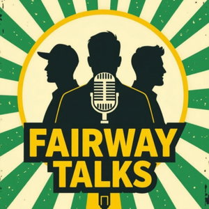 Fairway Talks Golf Podcast