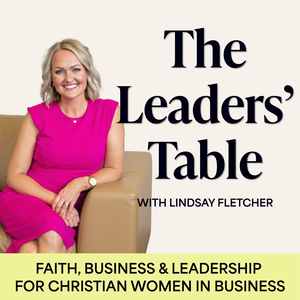 Faith, Business & Leadership for Christian Women in Business | The Leaders’ Table