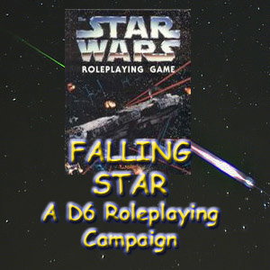 FALLING STAR: A Star Wars D6 RPG Podcast