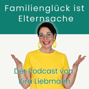Familienglück ist Elternsache – Der beste Elternpodcast – Schule bis Pubertät