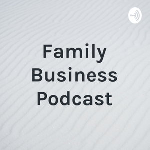 Family Business Podcast