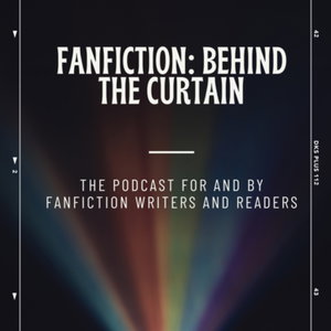FanFiction: Behind the Curtain