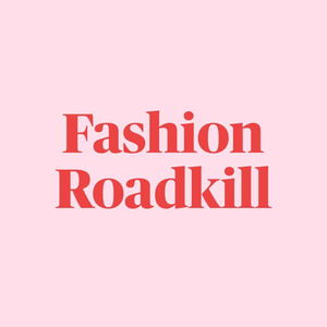 Fashion Roadkill