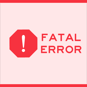 Fatal Error