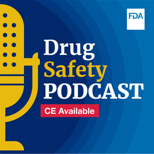FDA Drug Safety Podcasts