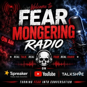 FEAR MONGERING RADIO