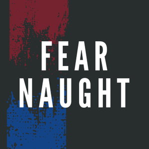 Fear Naught