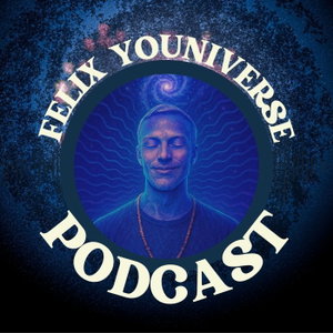 Felix Youniverse Podcast