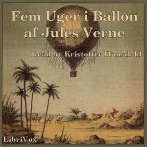 Fem Uger i Ballon by Jules Verne (1828 - 1905)