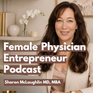 Female Physician Entrepreneur Podcast 
