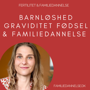 Fertilitet & Familiedannelse: Barnløshed, Graviditet, Fødsel og Familiedannelse - Psykologisk Indsigt og Selvhjælp