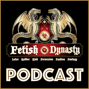 Fetish Dynasty Podcast