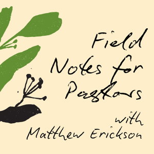 Field Notes for Pastors