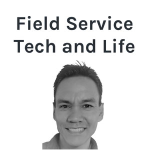 Field Service Tech and Life
