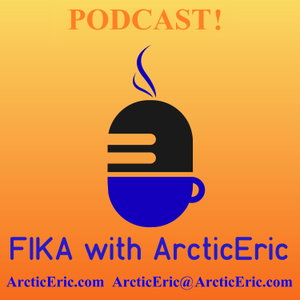FIKA with ArcticEric