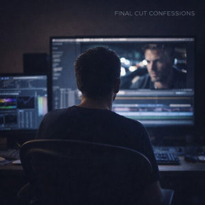 Final Cut Confessions