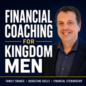 Financial Coaching Kingdom Men: Family Finance, Biblical Budgeting, Save Money
