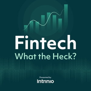 Fintech, What the Heck?