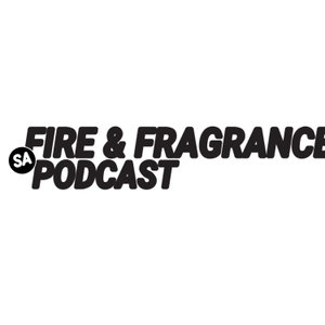 Fire & Fragrance South Africa Podcast