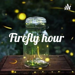 Firefly hour 