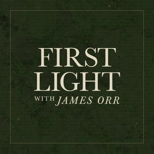 First Light with James Orr