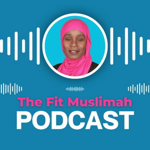 Fit Muslimah Podcast
