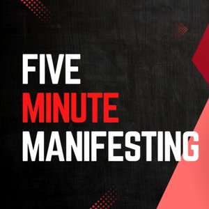 Five Minute Manifesting 