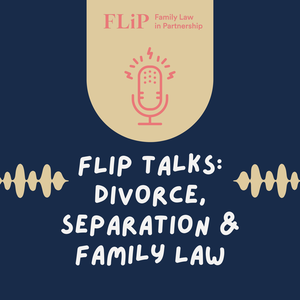 FLiP Talks: Divorce, Separation & Family Law