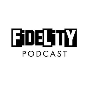 The Fly Fidelity Podcast