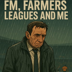 FM, Farmers Leagues and Me