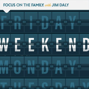 Focus on the Family Weekend