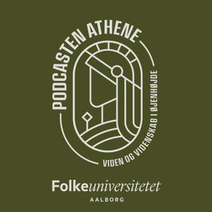 Folkeuniversitetet Aalborg - Podcasten Athene 